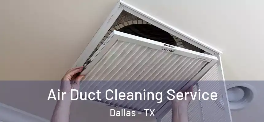  Air Duct Cleaning Service Dallas - TX