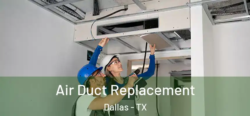  Air Duct Replacement Dallas - TX