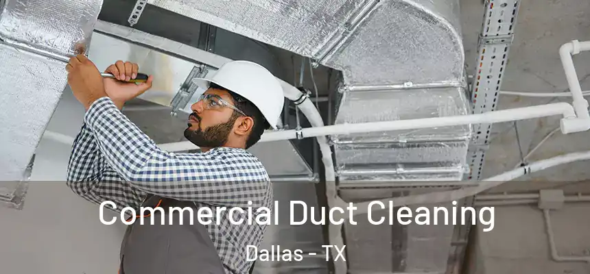  Commercial Duct Cleaning Dallas - TX
