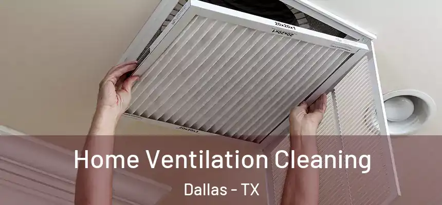  Home Ventilation Cleaning Dallas - TX