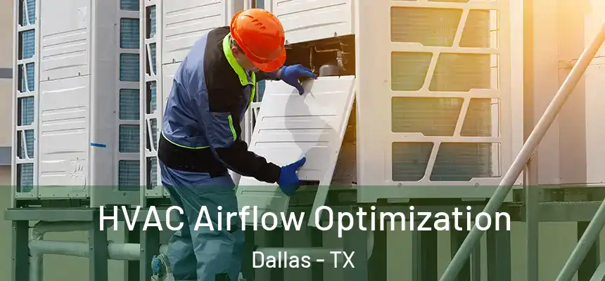  HVAC Airflow Optimization Dallas - TX