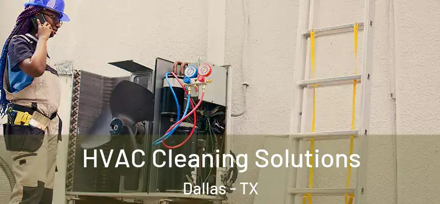  HVAC Cleaning Solutions Dallas - TX