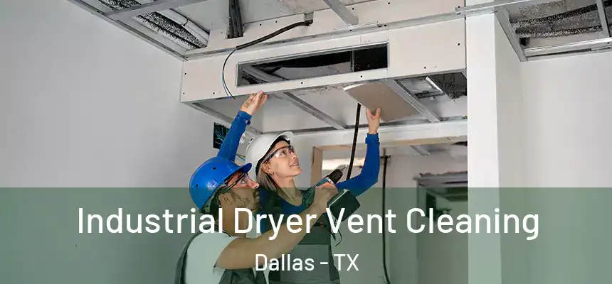 Industrial Dryer Vent Cleaning Dallas - TX
