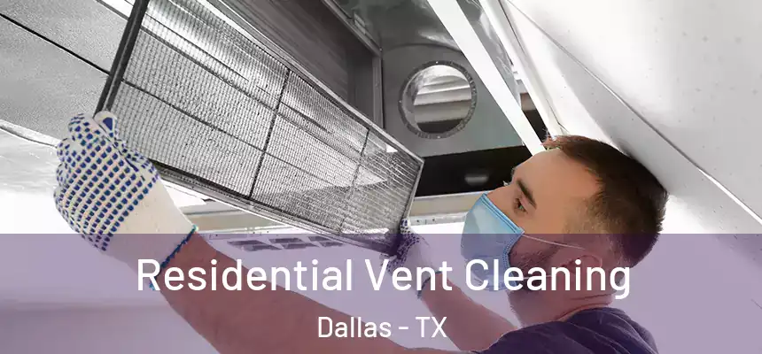  Residential Vent Cleaning Dallas - TX