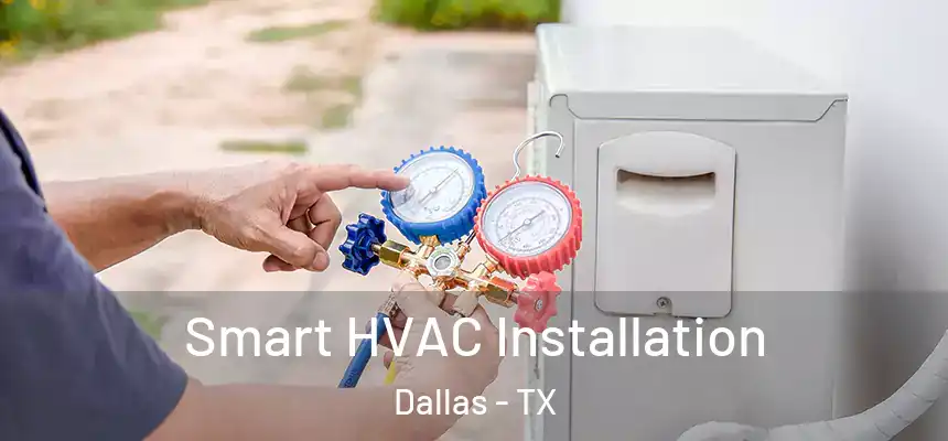  Smart HVAC Installation Dallas - TX